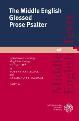 The Middle English Glossed Prose Psalter : Edited from Cambridge, Magdalene College, MS Pepys 2498