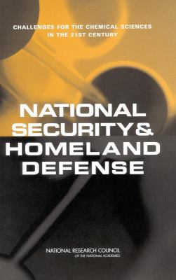 National Security and Homeland Defense : Challenges for the Chemical Sciences in the 21st Century