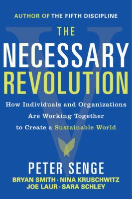 The Necessary Revolution : Working Together to Create a Sustainable World