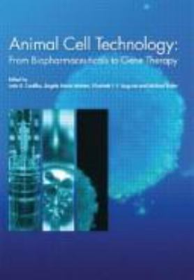 Animal Cell Technology : From Biopharmaceuticals to Gene Therapy