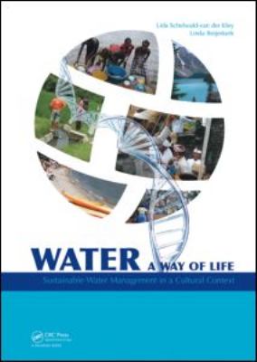 Water: a Way of Life : Sustainable Water Management in a Cultural Context