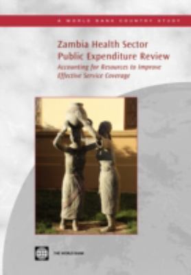 Zambia Health Sector Public Expenditure Review : Accounting for Resources to Improve Effective Service Coverage