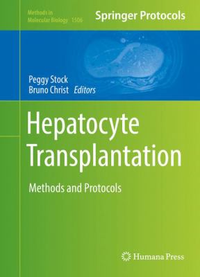 Hepatocyte Transplantation : Methods and Protocols
