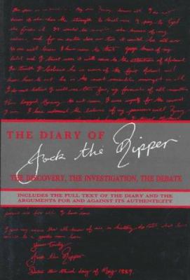 Diary of Jack the Ripper : The Discovery, the Investigation, the Debate