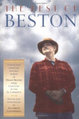 The Best of Beston : The Natural World of Henry Beston, from Cape Cod to the St. Lawrence