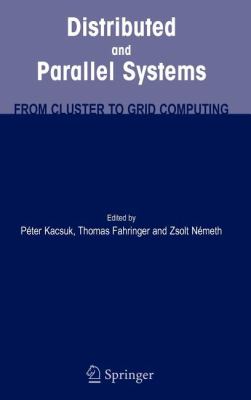 Distributed and Parallel Systems : From Cluster to Grid Computing