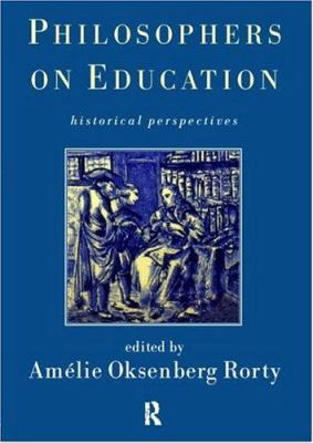 Philosophers on Education : New Historical Perspectives