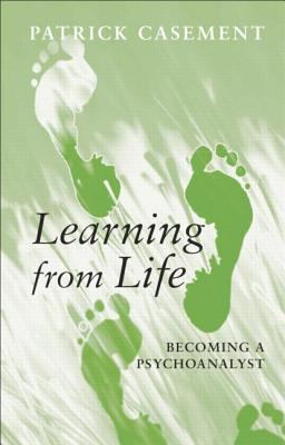 Learning from Life : Becoming a Psychoanalyst
