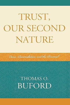 Trust, Our Second Nature : Crisis, Reconciliation, and the Personal