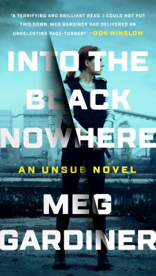 Into the Black Nowhere : An UNSUB Novel