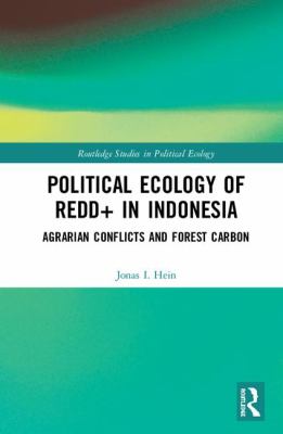 Political Ecology of Redd+ in Indonesia