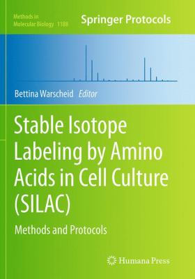 Stable Isotope Labeling by Amino Acids in Cell Culture (SILAC) : Methods and Protocols