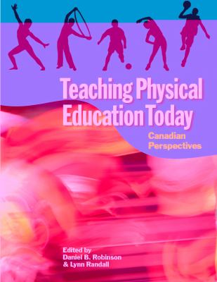Teaching Physical Education Today : Canadian Perspectives