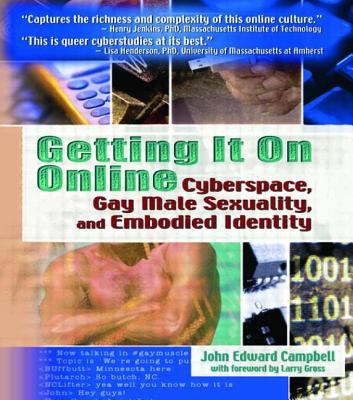Getting It on Online : Cyberspace, Gay Male Sexuality, and Embodied Identity