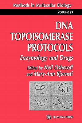 DNA Topoisomerase Protocols : Volume II: Enzymology and Drugs