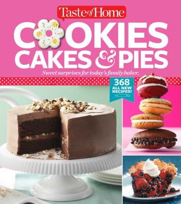 Taste of Home Cookies, Cakes and Pies : 368 All-New Recipes