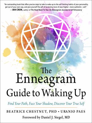 The Enneagram Guide to Waking Up : Find Your Path, Face Your Shadow, Discover Your True Self