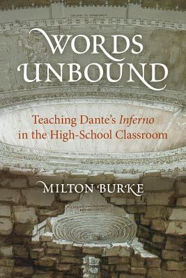 Words Unbound : Teaching Dante's Inferno in the High School Classroom