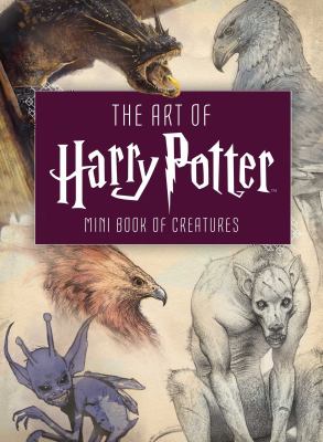 The Art of Harry Potter (Mini Book) : Mini Book of Creatures