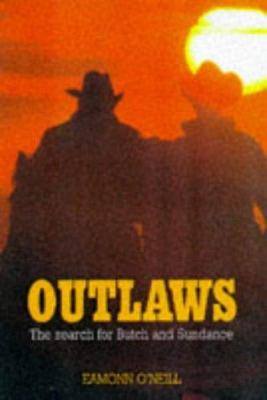 Outlaws : The Search for Butch and Sundance