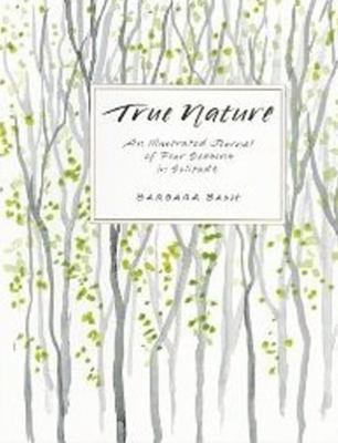 True Nature : An Illustrated Journal of Four Seasons in Solitude