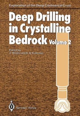 Deep Drilling in Crystalline Bedrock : Volume 2: Review of Deep Drilling Projects, Technology, Sciences and Prospects for the Future