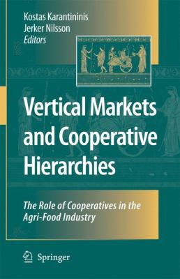 Vertical Markets and Cooperative Hierarchies : The Role of Cooperatives in the Agri-Food Industry
