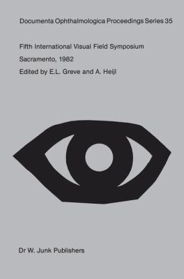 Visual Field Symposium : 5th International, Documenta Ophthalmologica Proceedings