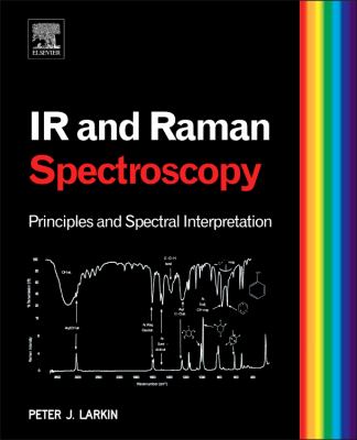 IR and Raman Spectroscopy : Principles and Spectral Interpretation