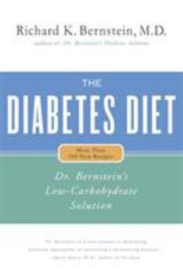 The Diabetes Diet : Dr. Bernstein's Low-Carbohydrate Solution