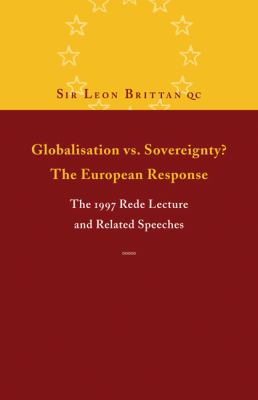 Globalisation vs. Sovereignty? The European Response : The 1997 Rede Lecture and Related Speeches and Articles