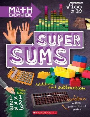 Super Sums : Addition, Subtraction, Multiplication, and Division