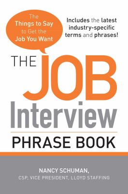 The Job Interview Phrase Book : The Things to Say to Get You the Job You Want