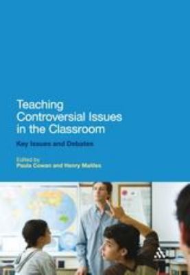 Teaching Controversial Issues in the Classroom : Key Issues and Debates