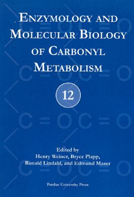 Enzymology and Molecular Biology of Carbonyl Metabolism