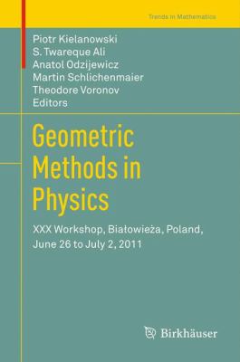 Geometric Methods in Physics : XXX Workshop, Biaowiea, Poland, June 26 to July 2 2011