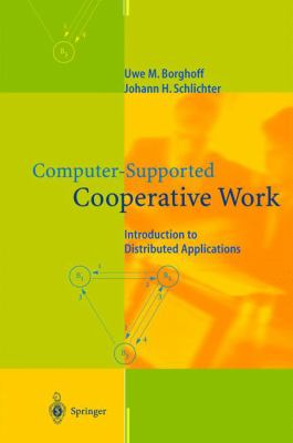 Computer-Supported Cooperative Work : Introduction to Distributed Applications