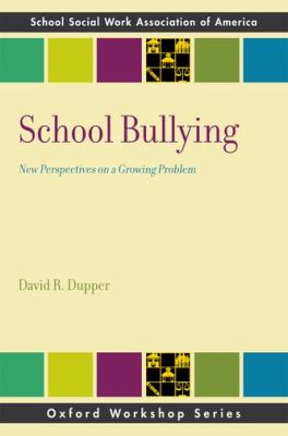 School Bullying : New Perspectives on a Growing Problem