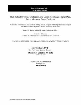 High School Dropout, Graduation, and Completion Rates : Better Data, Better Measures, Better Decisions