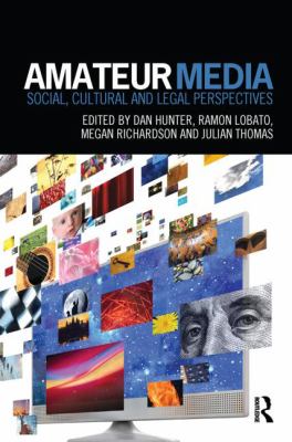 Amateur Media : Social, Cultural and Legal Perspectives
