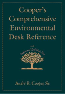 Cooper's Comprehensive Environmental Desk Reference : With Supplemental Spell Check Disk