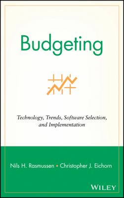 Budgeting : Technology, Trends, Software Selection, and Implementation