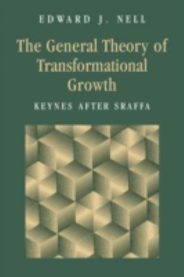 The General Theory of Transformational Growth : Keynes after Sraffa