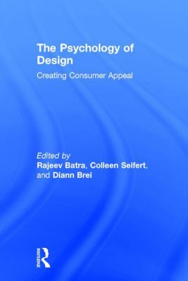 The Psychology of Design : Creating Consumer Appeal