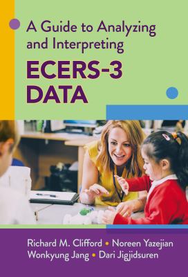 A Guide to Analyzing and Interpreting ECERS-3 Data