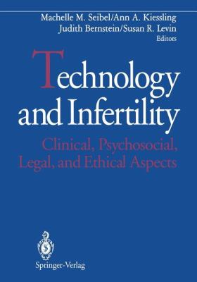 Technology and Infertility : Clinical, Psychosocial, Legal, and Ethical Aspects