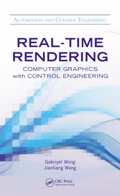 Real-Time Rendering : Computer Graphics with Control Engineering