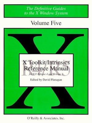 X Toolkit Intrinsics Ref Man R5 Vol. 5 : The Definitive Guides to the X Window System