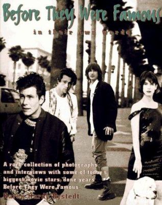 Before They Were Famous : In Their Own Words