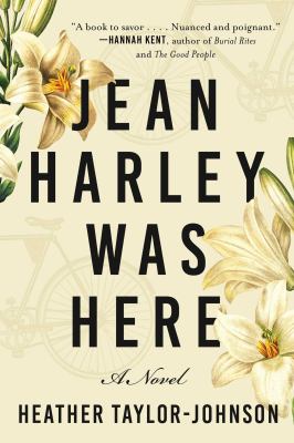 Jean Harley Was Here : A Novel